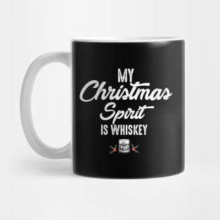 Funny Christmas Drinking Shirt Whiskey Liquor Drinker Saying My Christmas Spirit Is Whiskey Mug